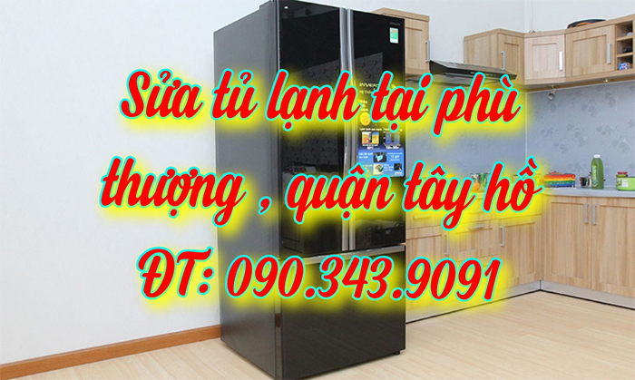 Sửa Tủ Lạnh Tại Khu Vực Phú Thượng - Quận Tây Hồ 090.343.9091